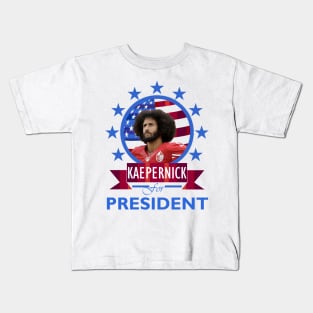 Colin Kaepernick for President Kids T-Shirt